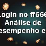 📊 Login no ff666: Análise de Desempenho e Eficiência 2026